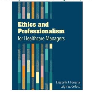 Ethics and professionalism for healthcare managers
